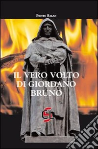 Il vero volto di Giordano Bruno libro