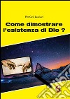 Come dimostrare l'esistenza di Dio? libro