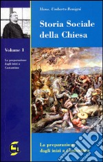 Storia sociale della Chiesa. Vol. 1: La preparazione dagli inizi a Costantino