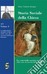 Storia sociale della Chiesa. Vol. 3: La crisi della società antica (dalla caduta alla rinascita dell'Impero romano) libro