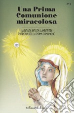 Una Prima Comunione miracolosa. La Beata Imelda Lambertini patrona della Prima Comunione