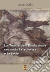 La teoria dell'evoluzione secondo la scienza e la fede libro