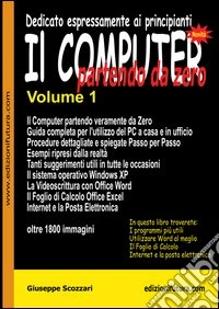 Il computer partendo da zero. Vol. 1