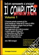 Il computer partendo da zero. Vol. 1 libro