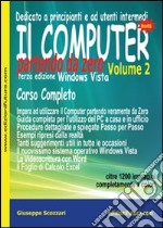 Il computer partendo da zero. Windows Vista. Vol. 2 libro