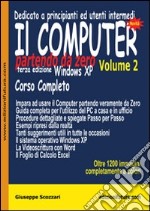 Il computer partendo da zero. Vol. 2: Windows XP libro