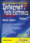 Internet & posta elettronica partendo da zero. Windows 7 libro