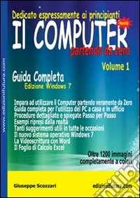 Il computer partendo da zero. Vol. 1: Windows 7