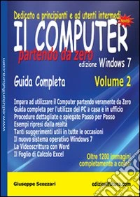 Il computer partendo da zero. Vol. 2: Windows 7