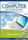 Il manuale del computer per chi parte da zero libro
