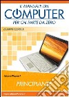 Il manuale del computer per chi parte da zero. Windows 7 libro