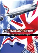 English passpartout. Manuale di conversazione inglese libro