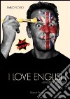 I love english. L'inglese a partire da zero libro di Florio Fabio