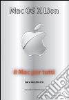 Mac OS X Lion. Il Mac per tutti libro