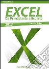 Excel 2013/365. Da principiante a esperto partendo da zero libro