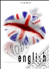 I love english. The definitive collection. L'inglese a partire da zero libro