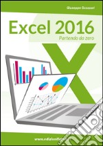 Excel 2016. Da principiante a esperto