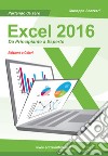 Excel 2016. Da principiante a esperto libro