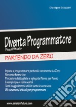 Diventa programmatore Visual Studio. Partendo da zero libro