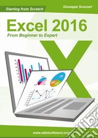 Starting from scratch Excel 2016 from beginner to expert