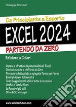 Excel 2024. Da principiante a esperto partendo da zero. Ediz. illustrata