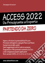 Access 2022. Da principiante a esperto. Partendo da zero. Ediz. illustrata libro