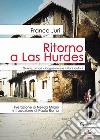 Ritorno a Las Hurdes. Guerre, amori, cicogne nere e istriani lontani libro