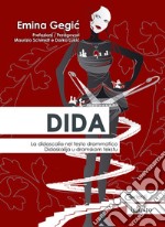 Dida. La didascalia nel testo drammatico. Ediz. italiana e serbocroata libro