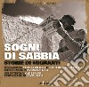 Sogni di sabbia. Storie di migranti. Ediz. illustrata libro