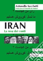 Iran. La resa dei conti libro