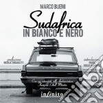 Sudafrica in bianco e nero. Ediz. illustrata libro