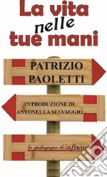 La vita nelle tue mani libro