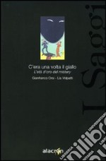 C'era una volta il giallo. L'età d'oro del mystery