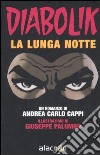 Diabolik. La lunga notte libro