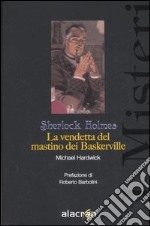 Sherlock Holmes. La vendetta del mastino dei Baskerville libro