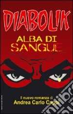 Alba di sangue. Diabolik libro