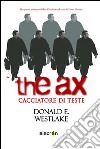 The ax. Cacciatore di teste libro