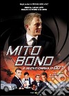 Mito Bond. Il nuovo cinema di 007. Ediz. illustrata libro