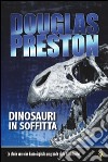 Dinosauri in soffitta libro di Preston Douglas