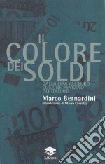 Il colore dei soldi. Dalla lira all'euro cosa ne pensano gli italiani libro