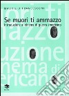 Se muori ti ammazzo. Introduzione al cinema di guerra americano libro di Francesconi Maurizio