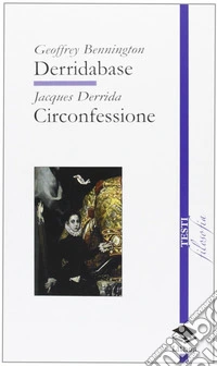 Derridabase. Circonfessione