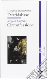 Derridabase. Circonfessione libro