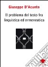 Il problema del testo fra linguistica ed ermeneutica libro