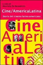 Cine/America Latina. Storia del cinema latino-americano libro