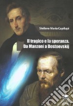 Il tragico e la speranza. Da Manzoni a Dostoevskij