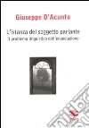 L'istanza del soggetto parlante. Il problema linguistico dell'enunciazione libro