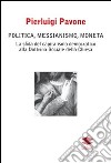 Politica, messianismo, moneta. La sfida del capitalismo democratico alla dottrina sociale della Chiesa libro