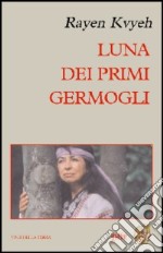 Luna dei primi germogli libro