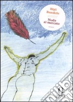 Nudo al mercato libro